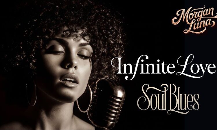 Morgan Luna: “Infinite Love” Redefines Soul Blues