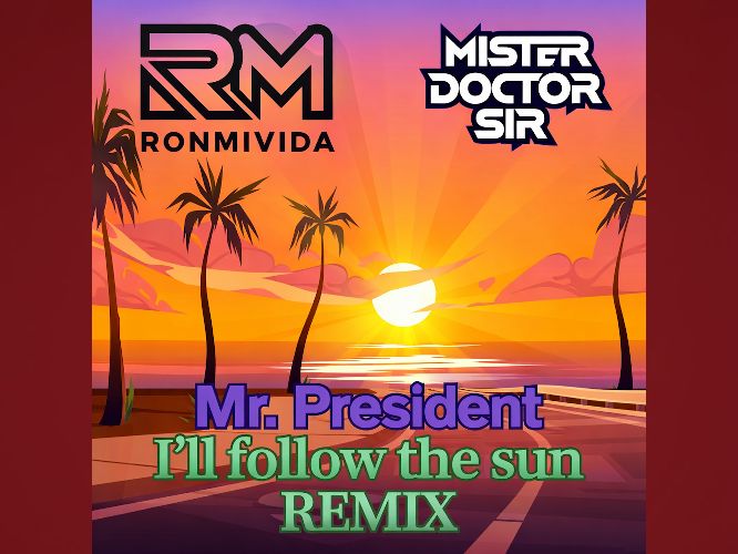 Ronmivida & MisterDoctorSir Drop “I’ll Follow the Sun”