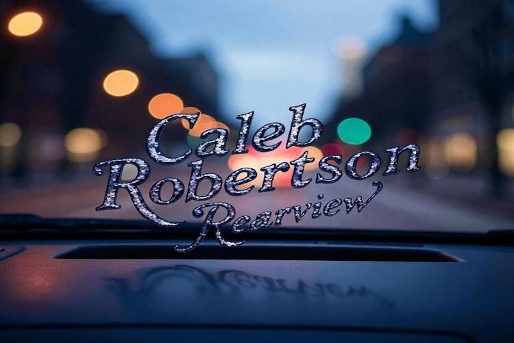 Caleb Robertson: the brilliant retro-pop of “Rearview”