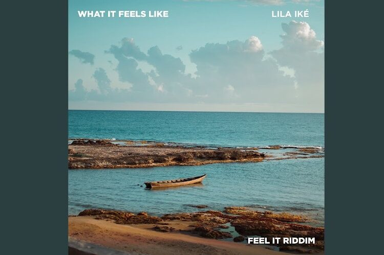 Lila Iké: The Magic of Her Single ‘What It Feels Like’